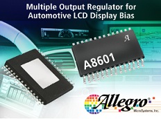 Allegro MicroSystems, New Multiple-Output Regulator,  Automotive LCD Display, A8601